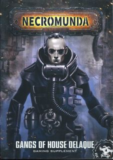 Necromunda: Underhive – Gangs of House Delaque