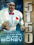 5150: Send Lawyers Guns and Money