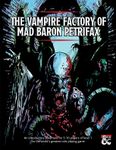 RPG Item: The Vampire Factory of Mad Baron Petrifax