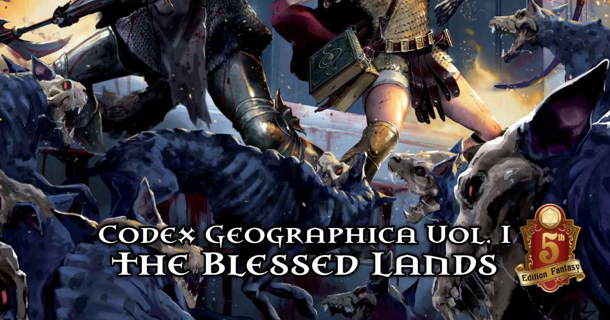 Codex Geographica Vol. 1: The Blessed Lands | RPG Item | RPGGeek