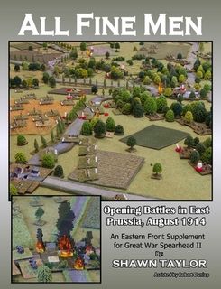All Fine Men: Opening Battles in East Prussia, August 1914 – An Eastern Front Supplement for Great War Spearhead II cover