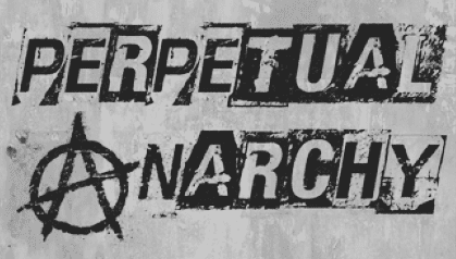 Perpetual Anarchy
