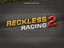 Video Game: Reckless Racing 2