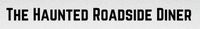 RPG: The Haunted Roadside Diner