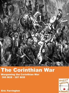 The Corinthian War: Wargaming the Corinthian War 395 BCE - 387 BCE