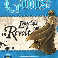 Oh My Goods!: Longsdale in Revolt