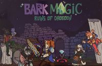 Bark Magic: Ruins of Dhogoon