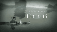 Video Game: Never Alone: Foxtales