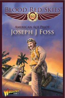 Blood Red Skies: American Ace Pilot – Joseph J Foss