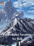 RPG Item: Extraordinary Locations: Ice Hall