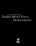 RPG Item: Tribes Most Foul: Hobgoblins