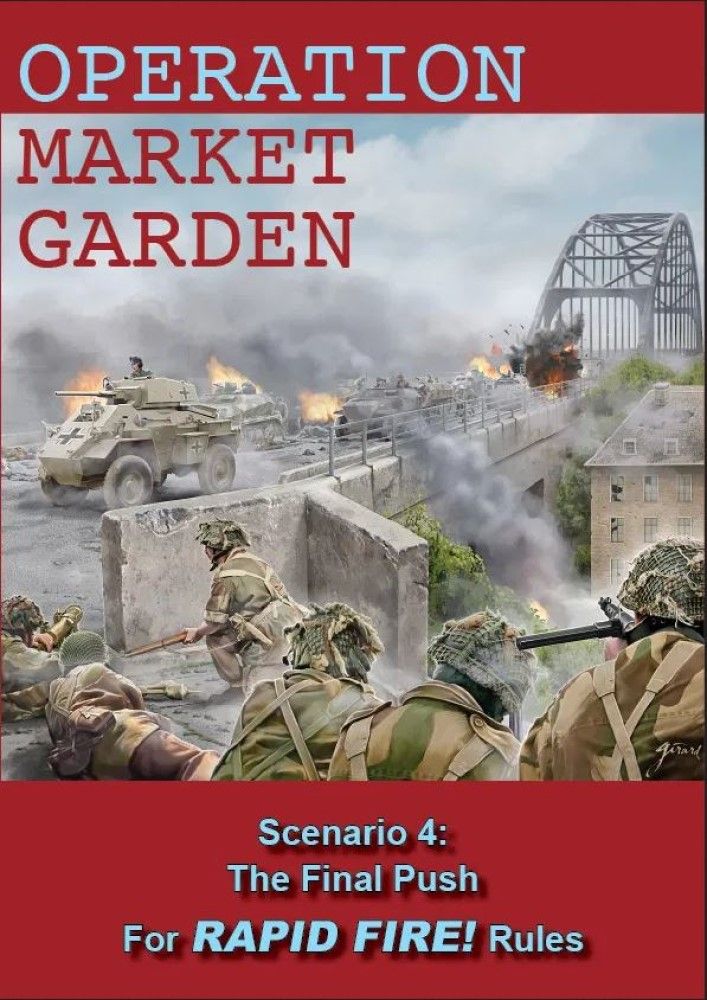 Operation Market Garden: Scenario 4 – The Final Push: For Rapid Fire! Rules