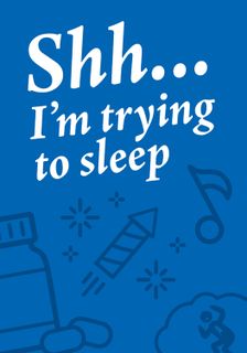 Shh...I'm trying to sleep