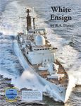 White Ensign: A Supplement for Harpoon Covering the Royal and Commonwealth Navies from 1960 to Present Day