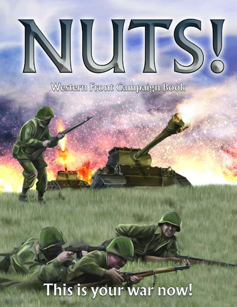 NUTS! Western Front Campaign Book – This is Your War Now!