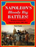 Napoleon's Bloody Big Battles!