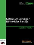 RPG Item: Golden Age Starships 7: LSP Modular Starship (Traveller HERO)