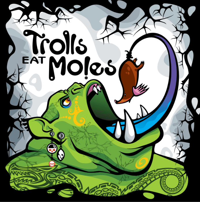 Trolls eat Moles