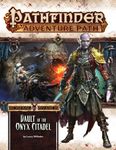 RPG Item: Pathfinder #120: Vault of the Onyx Citadel