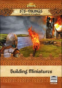 878 Vikings: Invasions of England – Building Miniatures