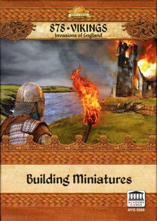 878 Vikings: Invasions of England – Building Miniatures