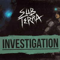 Sub Terra: Investigation