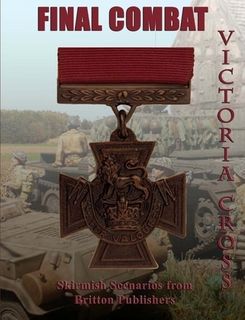 Final Combat: Victoria Cross – Skirmish Scenarios