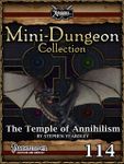 RPG Item: Mini-Dungeon Collection 114: The Temple of Annihilism (Pathfinder)