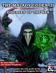RPG Item: The Malady Codex 3: Diseases of the Sea