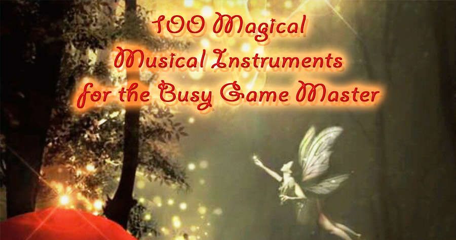 100 Magical Musical Instruments for the Busy Game Master | RPG Item ...