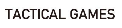 TACTICAL GAMES