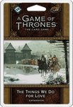 A Game of Thrones: The Card Game (Second Edition) – The Things We Do for Love (2020)