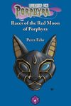 RPG Item: Races of the Red Moon of Porphyra