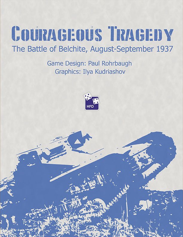 Courageous Tragedy: The Battle of Belchite, August-September 1937