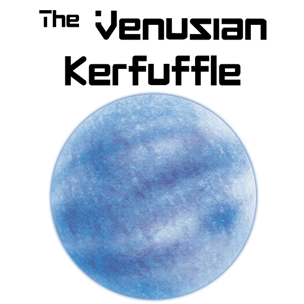 The Venusian Kerfuffle