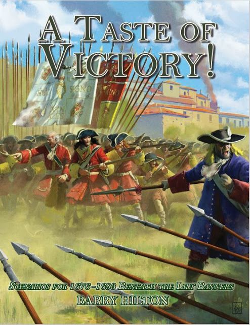 A Taste of Victory! Scenarios for 1676 to 1693 Beneath the Lily Banners
