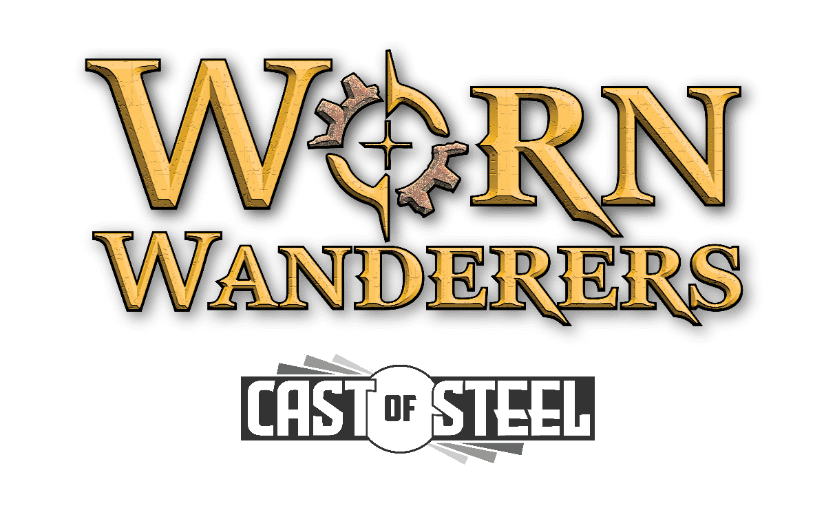 Worn Wanderers: Cast of Steel