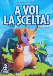 A Voi La Scelta!