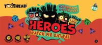 Toothead: Heroes