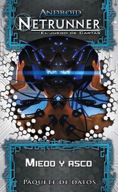 Android: Netrunner – Miedo y Asco