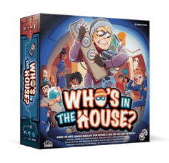 Who's In The House?