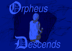 Orpheus Descends