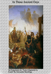 From Gilgamesh to Grant: In Those Ancient Days