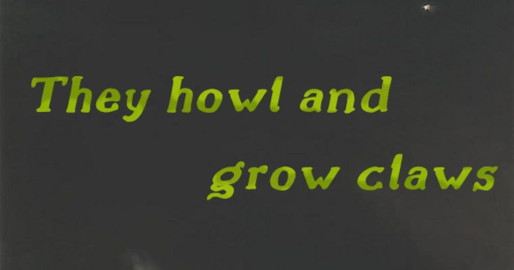 They Howl and Grow Claws | RPG Item | RPGGeek