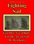 Fighting Sail: Fast Play Naval Rules for the Age of Sail