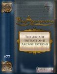 RPG Item: Player Paraphernalia #077: The Arcane Initiate and Arcane Patrons