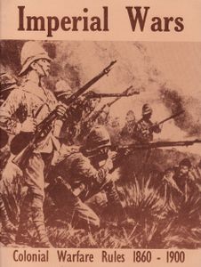 Imperial Wars: Colonial Warfare Rules 1860-1900
