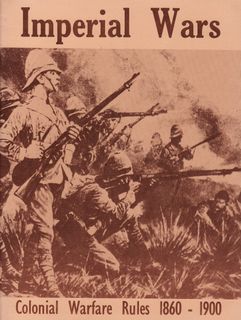 Imperial Wars: Colonial Warfare Rules 1860-1900