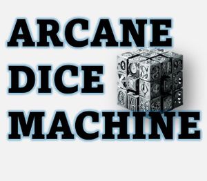 Arcane Dice Machine