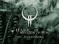 Video Game: Quake II Mission Pack: The Reckoning